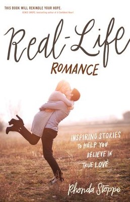 Cover of Real-Life Romance: Inspiring Stories to Help You Believe in True Love - eBook