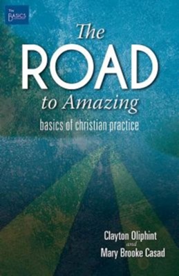 Cover of The Road to Amazing: Basics of Christian Practice - eBook