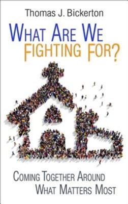 Cover of What Are We Fighting For?: Coming Together Around What Matters Most - eBook