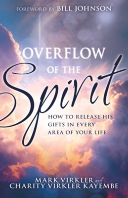 Cover of Overflow of the Spirit: How to Release His Gifts in Every Area of Your Life - eBook
