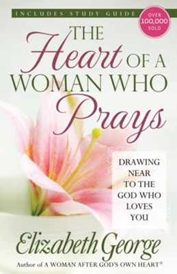 Cover of Heart of a Woman Who Prays, The: Drawing Near to the God Who Loves You - eBook