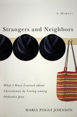 Cover of Strangers and Neighbors: What I Have Learned About Christianity by Living Among Orthodox Jews - eBook