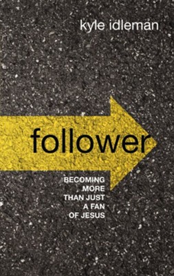 Cover of Follower: Becoming More than Just a Fan of Jesus - eBook