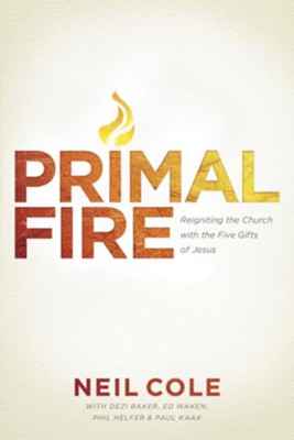 Cover of Primal Fire: Reigniting the Church with the Five Gifts of Jesus - eBook
