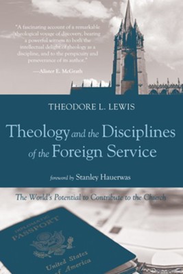 Cover of Theology and the Disciplines of the Foreign Service: The World's Potential to Contribute to the Church - eBook