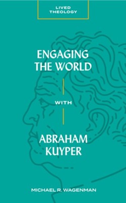 Cover of Engaging the World with Abraham Kuyper - eBook