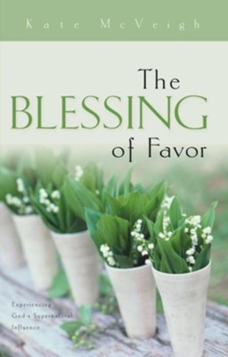 Cover of Blessing of Favor: Experiencing God's Supernatural Influence - eBook