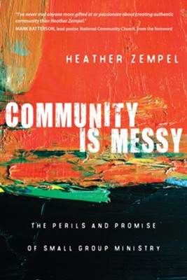 Cover of Community Is Messy: The Perils and Promise of Small Group Ministry - eBook