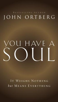 Cover of You Have a Soul: It Weighs Nothing but Means Everything - eBook