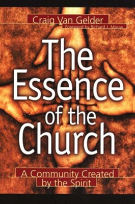 Cover of Essence of the Church, The: A Community Created by the Spirit - eBook