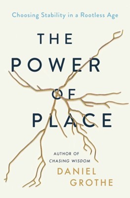 Cover of The Power of Place: Choosing Stability in a Rootless Age Unabridged Audiobook on CD