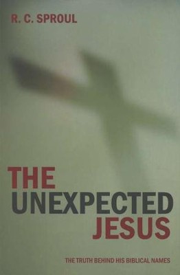 Cover of Unexpected Jesus, The: The Truth Behind His Biblical Names - eBook