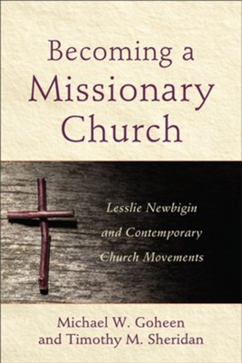 Cover of Becoming a Missionary Church: Lesslie Newbigin and Contemporary Church Movements - eBook