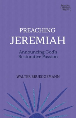 Cover of Preaching Jeremiah: Announcing God's Restorative Passion