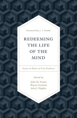 Cover of Redeeming the Life of the Mind: Essays in Honor of Vern Poythress - eBook