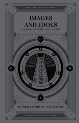Cover of Images and Idols: Creativity for the Christian Life - eBook