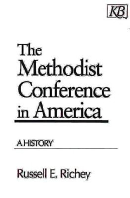 Cover of The Methodist Conference in America: A History - eBook