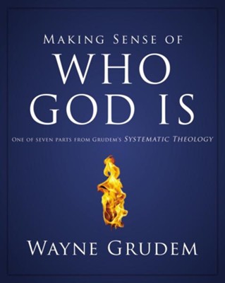 Cover of Making Sense of Who God Is: One of Seven Parts from Grudem's Systematic Theology - eBook