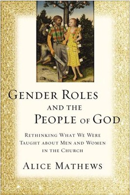 Cover of Gender Roles and the People of God: Rethinking What We Were Taught about Men and Women in the Church - eBook