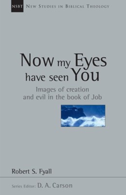 Cover of Now My Eyes Have Seen You: Images of Creation and Evil in the Book of Job - eBook