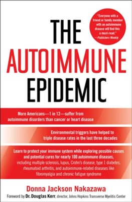 Cover of The Autoimmune Epidemic: Bodies Gone Haywire in a World Out of Balance-and the Cutting-Edge Science that Promises Hope - eBook