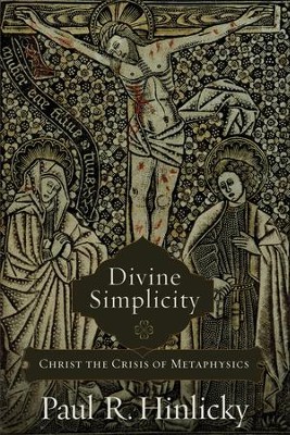 Cover of Divine Simplicity: Christ the Crisis of Metaphysics - eBook