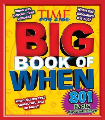 Cover of TIME For Kids Big Book of WHEN: 801 Facts Kids Want to Know - eBook