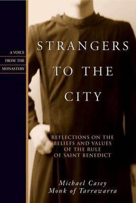 Cover of Strangers to the City: Reflections on the Beliefs and Values of the Rule of St. Benedict - eBook