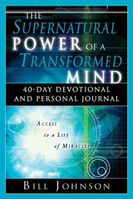 Cover of The Supernatural Power of a Transformed Mind: 40-Day Devotional and Personal Journal - eBook