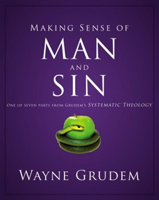 Cover of Making Sense of Man and Sin: One of Seven Parts from Grudem's Systematic Theology - eBook