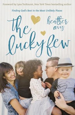Cover of The Lucky Few: Finding God's Best in the Most Unlikely Places - eBook