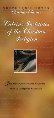 Cover of Shepherd's Notes on Calvin's Institues of the Christian Religion - eBook