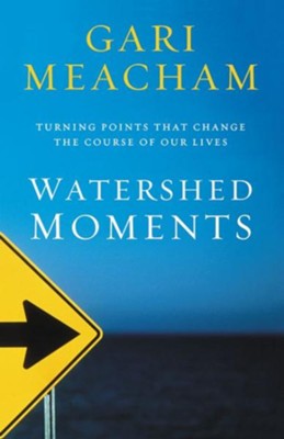 Cover of Watershed Moments: Turning Points that Change the Course of Our Lives - eBook