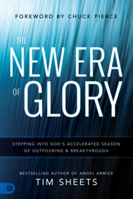 Cover of The New Era of Glory: Stepping Into God's Accelerated Season of Outpouring and Breakthrough