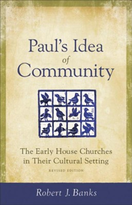 Cover of Paul's Idea of Community: The Early House Churches in Their Cultural Setting, Revised Edition - eBook