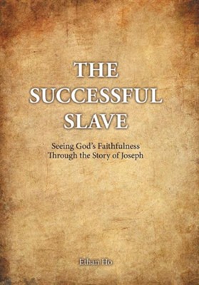 Cover of The Successful Slave: Seeing God's Faithfulness Through the Story of Joseph