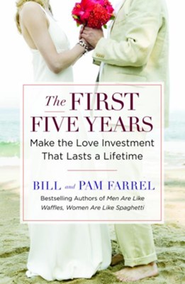 Cover of The First Five Years: Make the Love Investment That Lasts a Lifetime - eBook