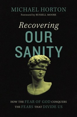 Cover of Recovering Our Sanity: How the Fear of God Conquers the Fears that Divide Us - eBook