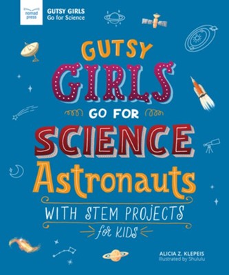 Cover of Gutsy Girls Go For Science: Astronauts