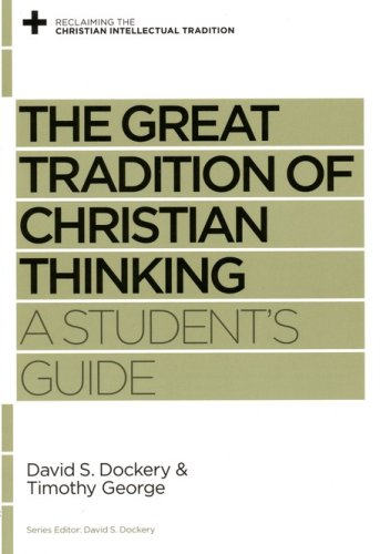 Cover of The Great Tradition of Christian Thinking: A Student's Guide