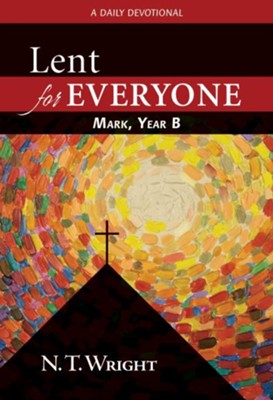 Cover of Lent for Everyone: Mark, Year B: A Daily Devotional - eBook