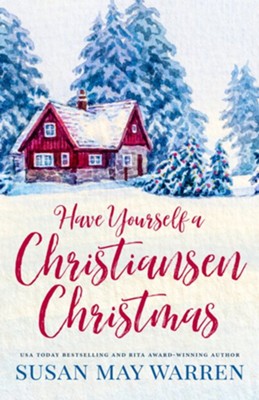 Cover of Have Yourself a Christiansen Christmas: A Holiday Story from your Favorite Small Town Family