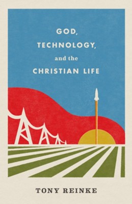 Cover of God, Technology, and the Christian Life - eBook