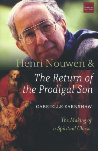 Cover of Henri Nouwen and The Return of the Prodigal Son: The Making of a Spiritual Classic