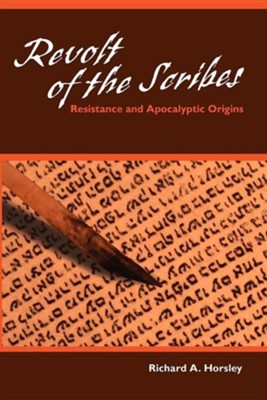 Cover of Revolt of the Scribes: Resistance and Apocalyptic Origins