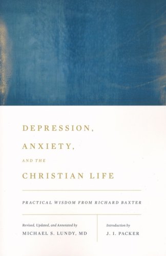Cover of Depression, Anxiety, and the Christian Life: Practical Wisdom from Richard Baxter