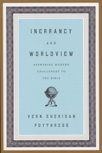 Cover of Inerrancy and Worldview: Answering Modern Challenges to the Bible