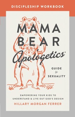 Cover of Mama Bear Apologetics Guide to Sexuality Discipleship Workbook: Empowering Your Kids to Understand and Life Out God's Design