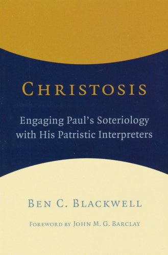 Cover of Christosis: Engaging Paul's Soteriology with His Patristic Interpreters