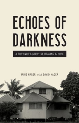 Cover of Echoes of Darkness: A Survivor's Story of Healing and Hope - eBook